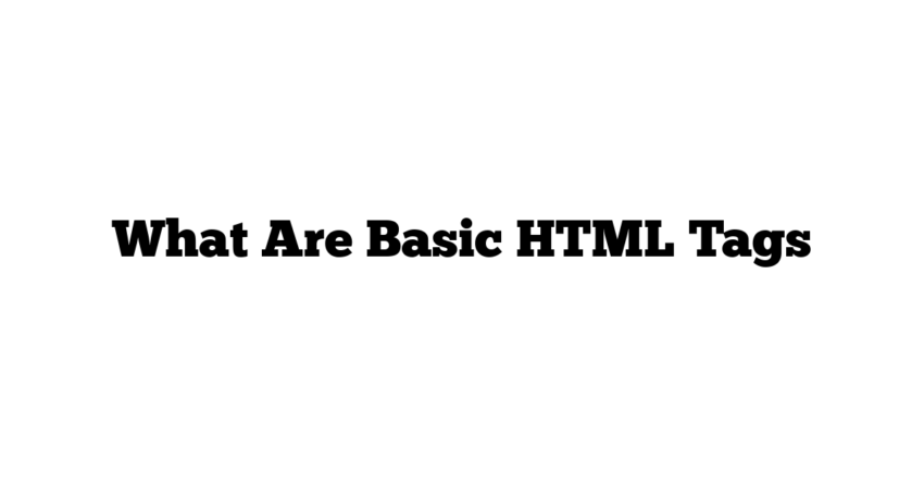 What Are Basic HTML Tags