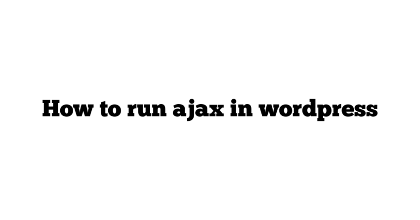 How to run ajax in wordpress